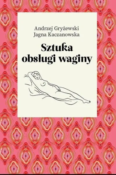 POLECAMY. Sztuka obsługi waginy zdjęcie 4