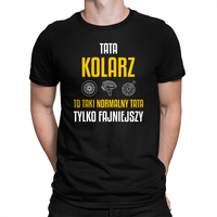 Tata kolarz to taki normalny tata, tylko fajniejszy - męska koszulka M