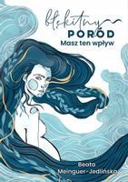 Błękitny poród Masz ten wpływ Beata Jedlińska
