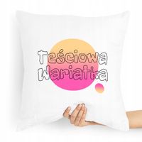 Poduszka Dla Teściowej Teściowa Wariatka Z Nadrukiem Ze Zdjęciem