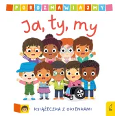 Porozmawiajmy. Ja, ty, my