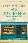 Cukiernia Pod Amorem Dziedzictwo Hryciów (Tom 2) Druga część drugiej serii
