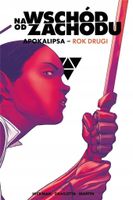 Na wschód od zachodu. Apokalipsa rok drugi Jonathan Hickman
