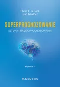 Superprognozowanie. Sztuka i nauka prognozowania. Wyd. II