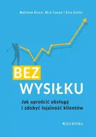 Bez wysiłku. Jak uprościć obsługę i zdobyć...