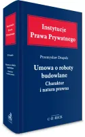 Umowa o roboty budowlane. Charakter i natura prawna