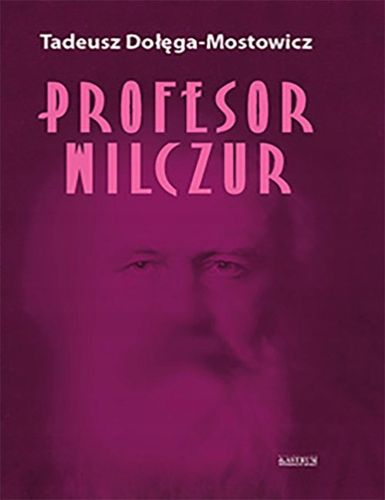 Profesor Wilczur TW - Tadeusz Dołęga-Mostowicz na Arena.pl