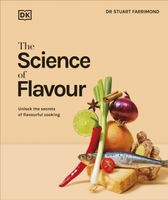 The Science of Flavour: Unlock the Secrets of Flavourful Cooking Dr. Stuar…