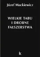 Wielkie tabu i drobne fałszerstwa