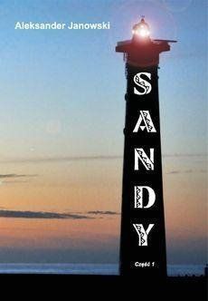 Sandy cz.I Aeksander Janowski na Arena.pl