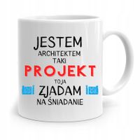 Kubek Architekta Projektanta Zjadam Na Śniadanie Z Nadrukiem Ze Zdjęciem