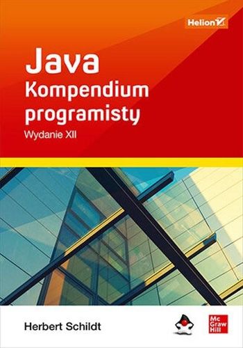 Java. Kompendium programisty. Wydanie XII Herbert Schildt na Arena.pl