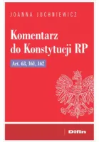 Komentarz do Konstytucji RP art. 63, 161, 162