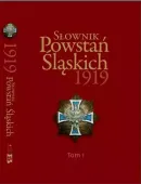 Słownik Powstań Śląskich 1919 t. 1