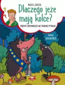 Dlaczego jeże mają kolce? Proste odpowiedzi na...