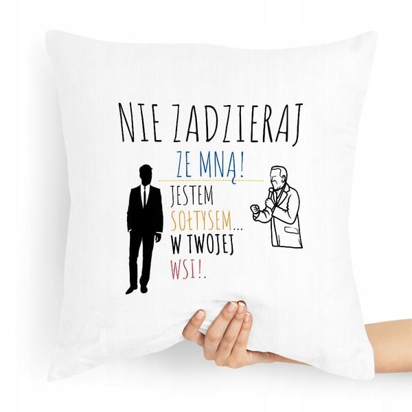 Poduszka Prezent Dla Sołtysa Nie Zadzieraj Ze Mną Z Nadrukiem Ze Zdjęciem zdjęcie 1