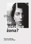 Ile kosztuje żona? Reportaż o systemowej przemocy wobec kobiet