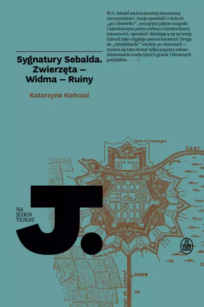 Sygnatury Sebalda. Zwierzęta - Widma - Ruiny zdjęcie 1