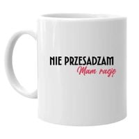 Nie przesadzam, mam rację - kubek na prezent
