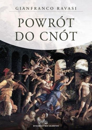 Powrót do cnót Gianfranco Ravasi na Arena.pl