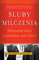 Śluby milczenia. Nadużywanie władzy za pontyfikatu Jana Pawła II, wydanie 2