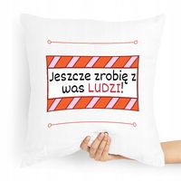 Poduszka Dzień Nauczyciela Zrobię Z Was Ludzi Z Nadrukiem Ze Zdjęciem