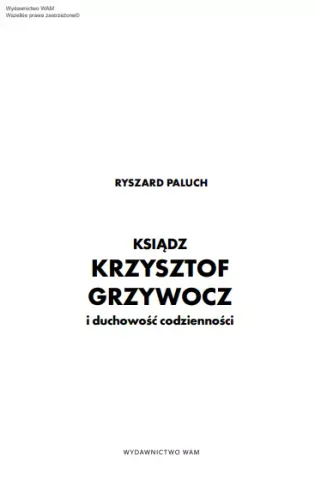 Ksiądz Krzysztof Grzywocz i duchowość codzienności na Arena.pl