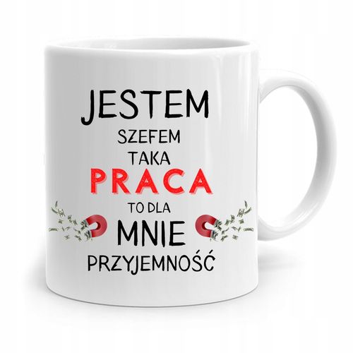 Kubek Prezent Dla Szefa Taka Praca To Przyjemność Z Nadrukiem Ze Zdjęciem na Arena.pl