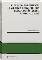 Piecza naprzemienna a władza rodzicielska rodziców żyjących w rozłączeniu…