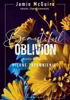 Beautiful Oblivion. Piękne zapomnienie. Seria Maddox Brothers. Tom 1