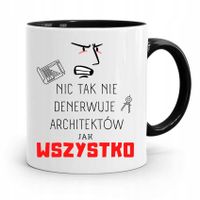 Kubek Czarny Dla Architekta Nic Tak Nie Denerwuje Z Nadrukiem Ze Zdjęciem