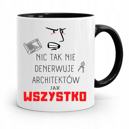 Kubek Czarny Dla Architekta Nic Tak Nie Denerwuje Z Nadrukiem Ze Zdjęciem na Arena.pl