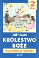 Odkrywam Królestwo Boże. Przewodnik metodyczny dla kl. 2 szkoły podstawowej