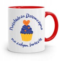 Kubek Czerwony Dla Dziewczyny Najsłodsza Z Nadrukiem Ze Zdjęciem