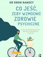 Co jeść żeby wzmocnić zdrowie psychiczne Dieta wspomagająca walkę depresja