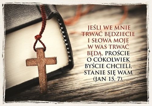Kartka składana - Jeśli we Mnie trwać będziecie i słowa moje w was trwać będą... na Arena.pl