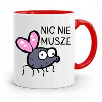 Kubek Czerwony Śmieszny Zabawny Nic Nie Muszę Z Nadrukiem Ze Zdjęciem
