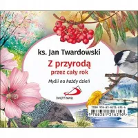 Z przyrodą przez cały rok - ks. Jan Twardowski