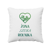 Żona szuka rolnika - poduszka z nadrukiem
