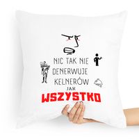Poduszka Prezent Dla Kelnera Nic Tak Nie Denerwuje Z Nadrukiem Ze Zdjęciem