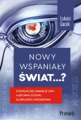 Nowy Wspaniały Świat&Hellip;? Strategiczne Narracje Chin A Reforma Systemu