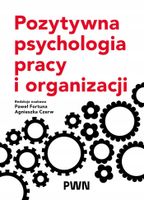Pozytywna psychologia pracy i organizacji Paweł Fortuna