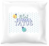 Poduszka Mój kochany tatuś