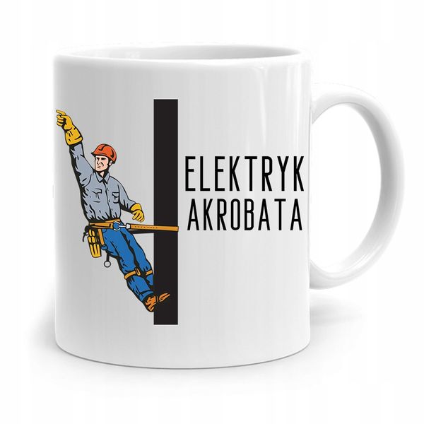 Kubek Prezent Dla Elektryka Elektryk Akrobata Z Nadrukiem Ze Zdjęciem zdjęcie 1