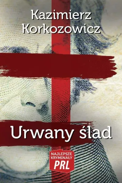 Najlepsze kryminały PRL. Urwany ślad zdjęcie 1