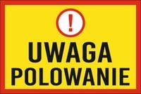 Znak tablica UWAGA POLOWANIE zgodna z ustawą BHP