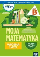 PEWNY START. MOJA MATEMATYKA WIOSNA LATO KP POZ.B BOŻENA KOWALSKA, ANNA KRA