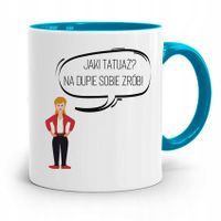 Kubek Błękitny Dla Mamy Na Dupie Sobie Zrób! Z Nadrukiem Ze Zdjęciem