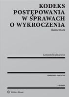 Kodeks postępowania w sprawach o wykroczenia Komentarz Krzysztof Dąbkiewicz