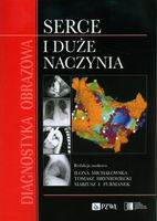 Diagnostyka obrazowa Serce i duże naczynia Praca zbiorowa